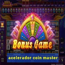 acelerador coin master